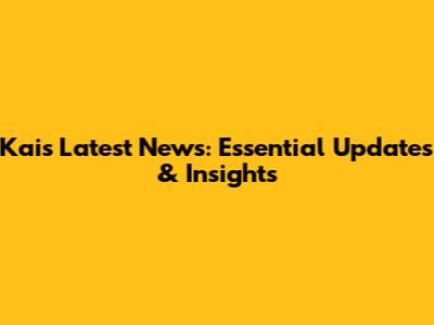 Kai's Latest News: Essential Updates & Insights