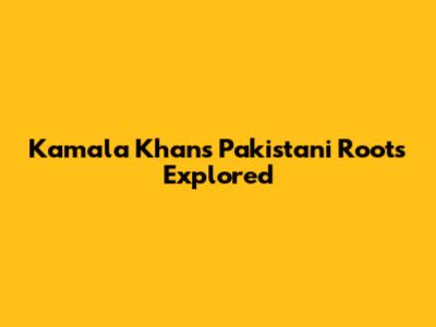 Kamala Khan's Pakistani Roots Explored