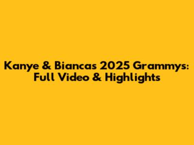 Kanye & Bianca's 2025 Grammys: Full Video & Highlights