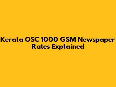 Kerala OSC 1000 GSM Newspaper Rates Explained