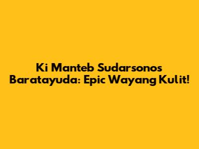 Ki Manteb Sudarsono's Baratayuda: Epic Wayang Kulit!