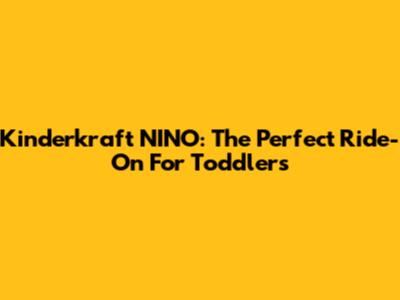 Kinderkraft NINO: The Perfect Ride-On For Toddlers