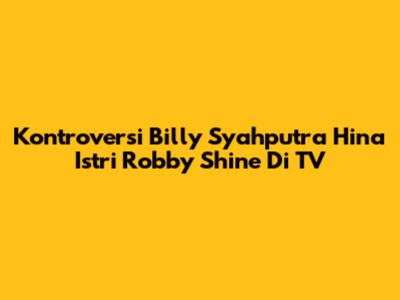 Kontroversi Billy Syahputra Hina Istri Robby Shine Di TV