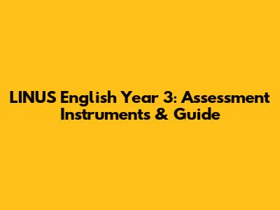 LINUS English Year 3: Assessment Instruments & Guide