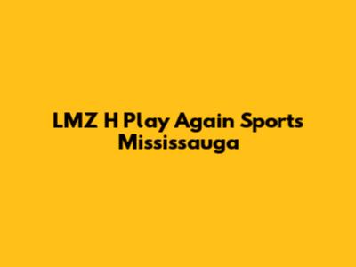 LMZ H Play Again Sports Mississauga