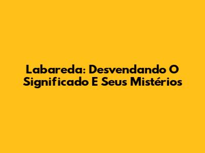 Labareda: Desvendando O Significado E Seus Mistérios