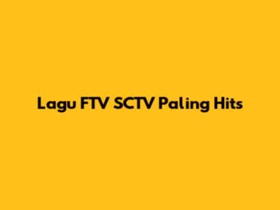 Lagu FTV SCTV Paling Hits