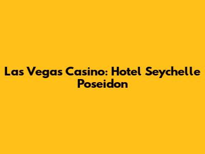 Las Vegas Casino: Hotel Seychelle Poseidon
