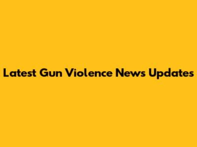 Latest Gun Violence News Updates