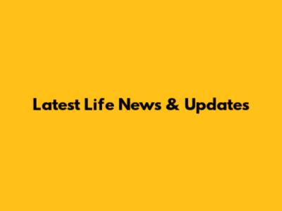 Latest Life News & Updates