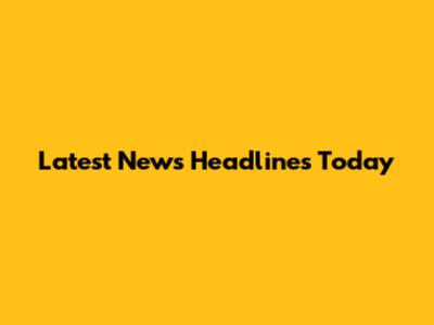 Latest News Headlines Today