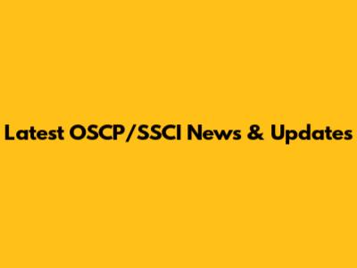Latest OSCP/SSCI News & Updates