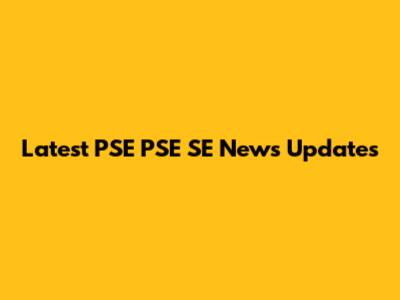 Latest PSE PSE SE News Updates