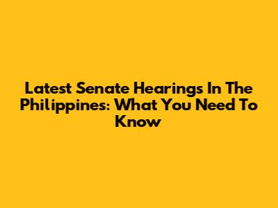 Latest Senate Hearings In The Philippines: What You Need To Know