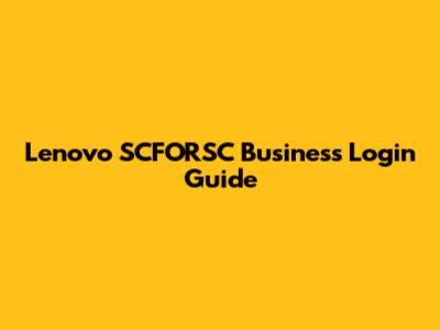 Lenovo SCFORSC Business Login Guide