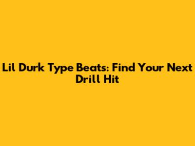 Lil Durk Type Beats: Find Your Next Drill Hit