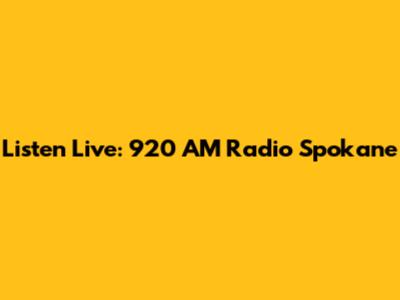 Listen Live: 920 AM Radio Spokane