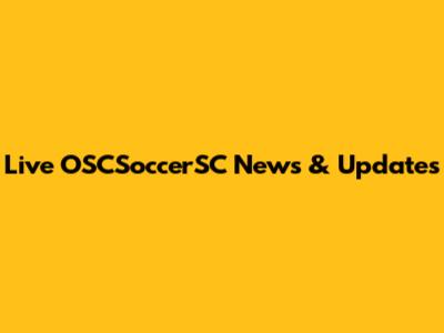 Live OSCSoccerSC News & Updates