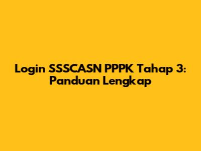 Login SSSCASN PPPK Tahap 3: Panduan Lengkap