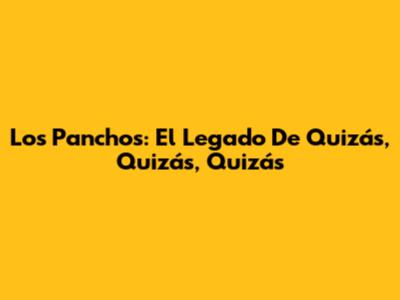 Los Panchos: El Legado De Quizás, Quizás, Quizás