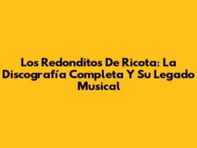 Los Redonditos De Ricota: La Discografía Completa Y Su Legado Musical