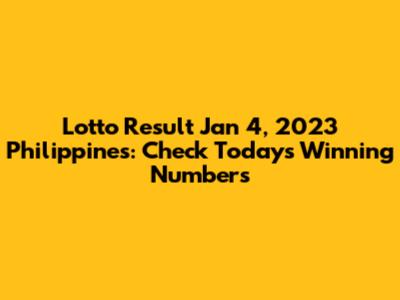 Lotto Result Jan 4, 2023 Philippines: Check Today's Winning Numbers