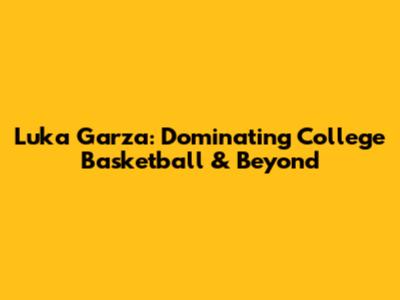 Luka Garza: Dominating College Basketball & Beyond