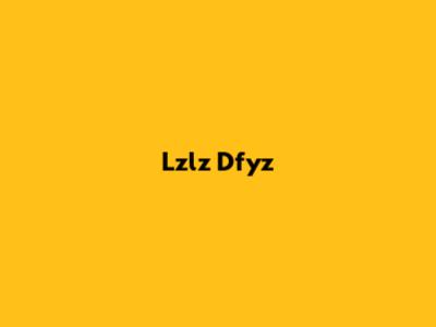 Lzlz Dfyz