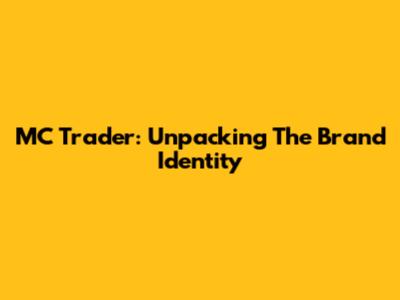 MC Trader: Unpacking The Brand Identity