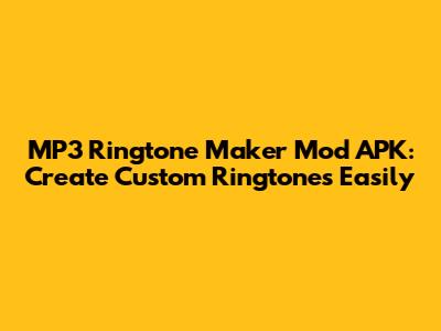 MP3 Ringtone Maker Mod APK: Create Custom Ringtones Easily