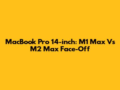 MacBook Pro 14-inch: M1 Max Vs M2 Max Face-Off