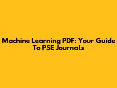 Machine Learning PDF: Your Guide To PSE Journals