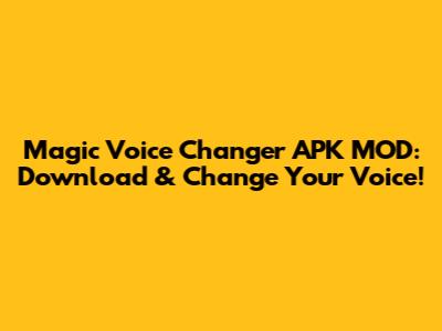 Magic Voice Changer APK MOD: Download & Change Your Voice!