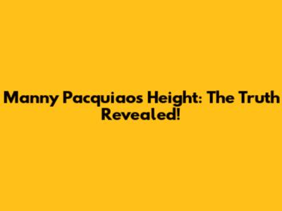 Manny Pacquiao's Height: The Truth Revealed!