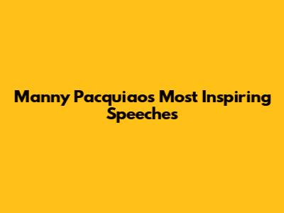 Manny Pacquiao's Most Inspiring Speeches