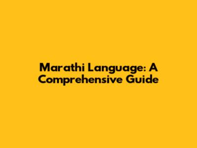 Marathi Language: A Comprehensive Guide