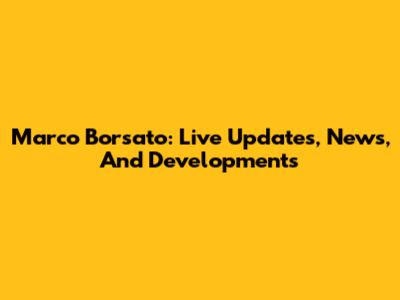 Marco Borsato: Live Updates, News, And Developments