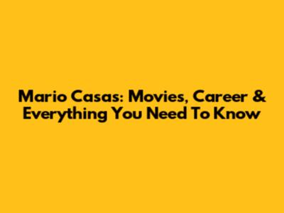 Mario Casas: Movies, Career & Everything You Need To Know