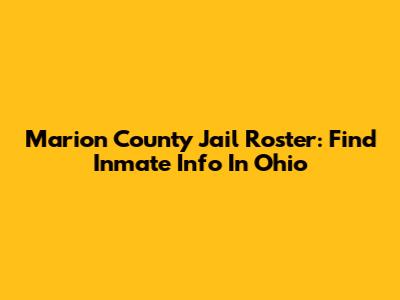 Marion County Jail Roster: Find Inmate Info In Ohio