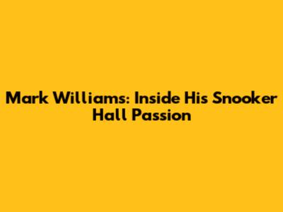 Mark Williams: Inside His Snooker Hall Passion
