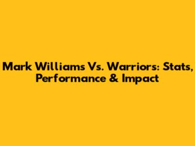 Mark Williams Vs. Warriors: Stats, Performance & Impact