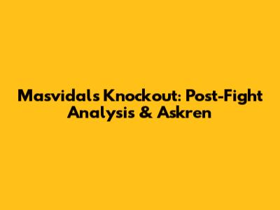 Masvidal's Knockout: Post-Fight Analysis & Askren