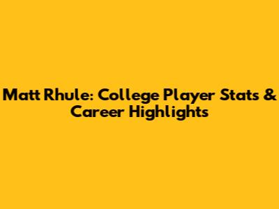 Matt Rhule: College Player Stats & Career Highlights