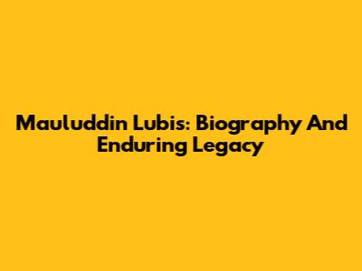 Mauluddin Lubis: Biography And Enduring Legacy