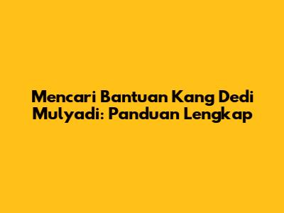 Mencari Bantuan Kang Dedi Mulyadi: Panduan Lengkap