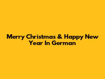 Merry Christmas & Happy New Year In German