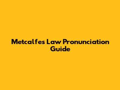 Metcalfe's Law Pronunciation Guide