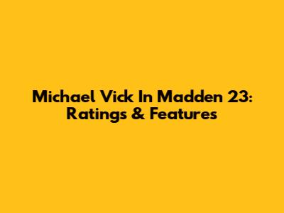 Michael Vick In Madden 23: Ratings & Features