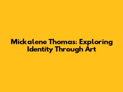 Mickalene Thomas: Exploring Identity Through Art