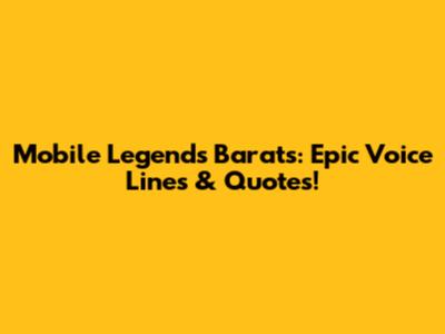 Mobile Legends Barats: Epic Voice Lines & Quotes!